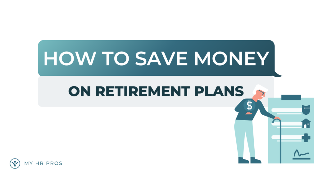 how to save money on retirement plans