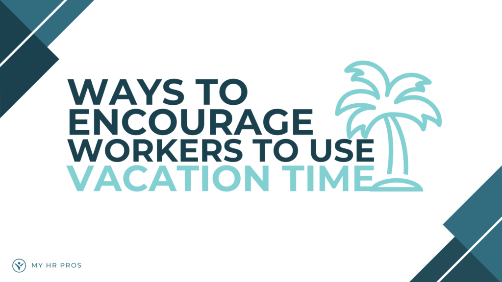 encourage workers to use vacation time